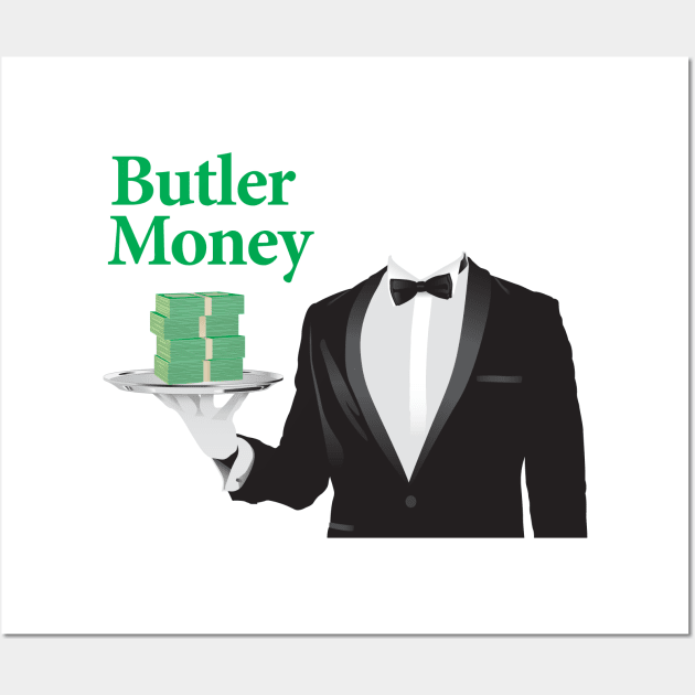 Butler Money Wall Art by GeekMindFusion